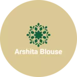 Business logo of Arshita blouse