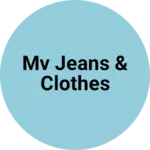 Business logo of MV Jeans & Clothes
