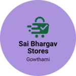 Business logo of Sai bhargav stores