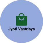 Business logo of Jyoti vastrlaya