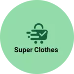 Business logo of Super clothes