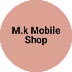 Business logo of M.k mobile shop