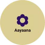 Business logo of Aayaana