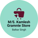 Business logo of M/s. Kamlesh Gramnte Store