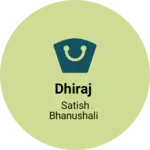 Business logo of Dhiraj