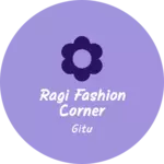 Business logo of Ragi fashion corner