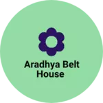 Business logo of Aradhya belt house