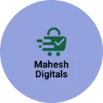 Business logo of Mahesh digitals