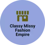Business logo of Classy Missy Fashion Empire