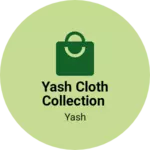 Business logo of Yash cloth collection