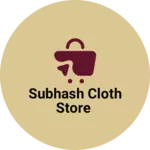 Business logo of Subhash cloth store