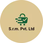 Business logo of S.R.M. PVT. LTD