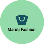 Business logo of Maruti fashion