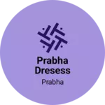 Business logo of Prabha dresess