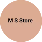 Business logo of M s store