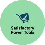 Business logo of Satisfactory power tools