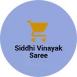 Business logo of Siddhi vinayak saree