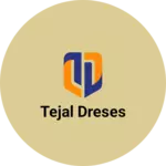 Business logo of Tejal dreses