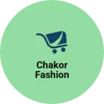 Business logo of Chakor fashion