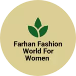 Business logo of Farhan Fashion World for women