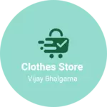 Business logo of Clothes Store