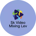 Business logo of Sk video mixing lev