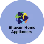 Business logo of Bhavani home appliances