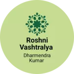 Business logo of Roshni Vashtralya