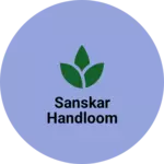 Business logo of Sanskar handloom