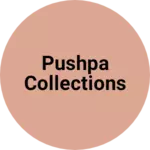 Business logo of Pushpa collections