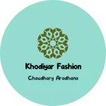 Business logo of Khodiyar Fashion