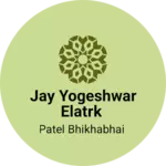 Business logo of Jay yogeshwar Elatrk