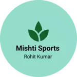 Business logo of Mishti sports