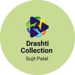 Business logo of Drashti Collection