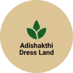 Business logo of Adishakthi dress land