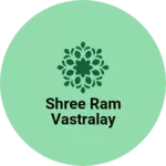 Business logo of Shree ram vastralay