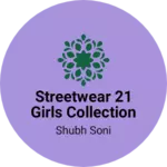 Business logo of Streetwear 21 girls collection