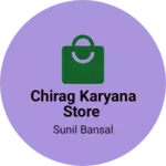Business logo of Chirag karyana store