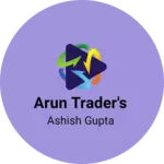 Business logo of Arun Trader's