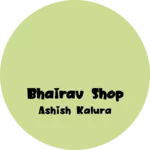 Business logo of Bhairav shop