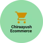 Business logo of CHIRAAYUSH ECOMMERCE