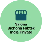 Business logo of SALONA BICHONA FABTEX INDIA PRIVATE LIMITED
