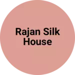 Business logo of Rajan silk house