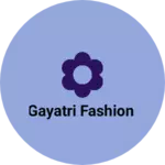 Business logo of Gayatri fashion