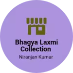 Business logo of Bhagya laxmi collection