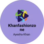 Business logo of Khanfashionzone