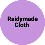 Business logo of RAIDYMADE CLOTH