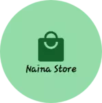 Business logo of Naina store