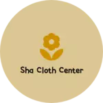 Business logo of Sha cloth center