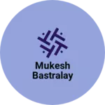 Business logo of Mukesh bastralay